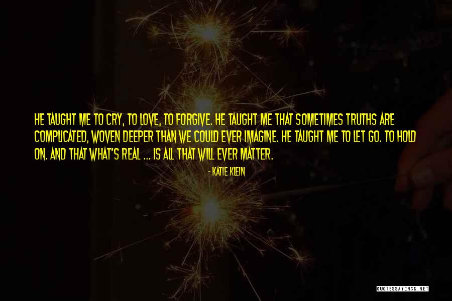 Go Deeper Quotes By Katie Klein Go Deeper Quotes By Katie Klein