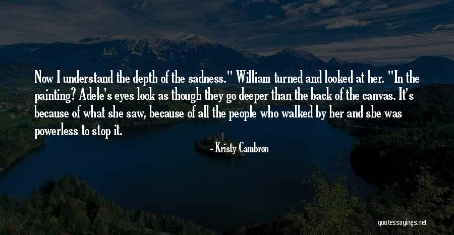 Go Deeper Quotes By Kristy Cambron Go Deeper Quotes By Kristy Cambron