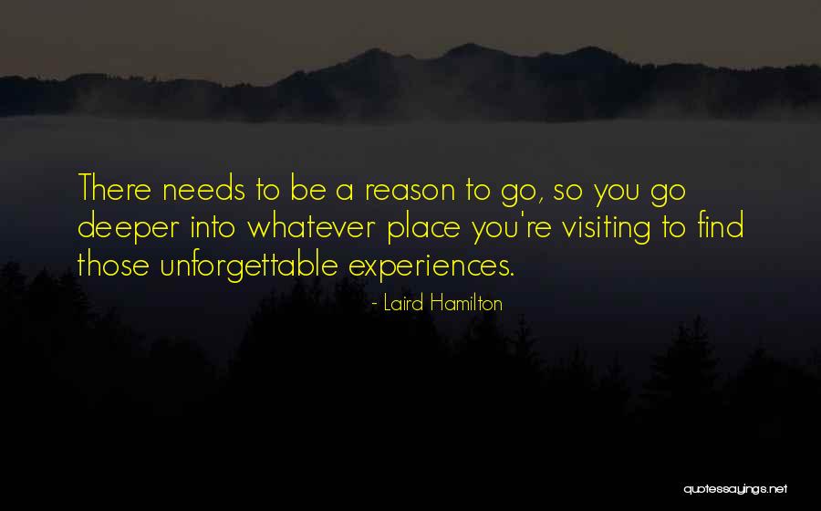 Go Deeper Quotes By Laird Hamilton Go Deeper Quotes By Laird Hamilton