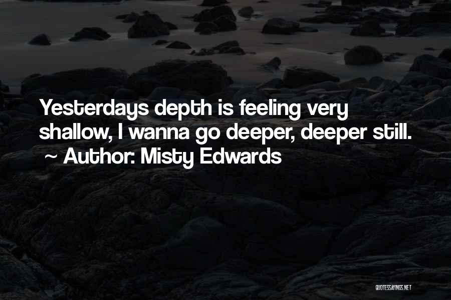 Go Deeper Quotes By Misty Edwards