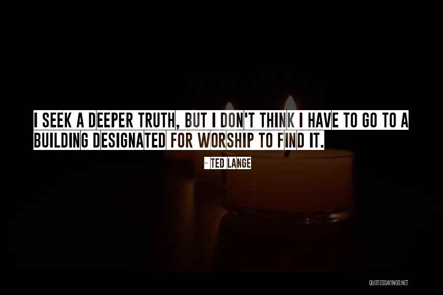 Go Deeper Quotes By Ted Lange Go Deeper Quotes By Ted Lange