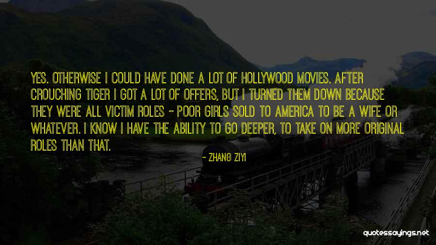 Go Deeper Quotes By Zhang Ziyi Go Deeper Quotes By Zhang Ziyi