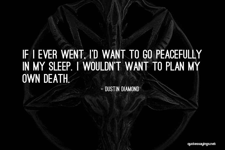 Go Diamond Quotes By Dustin Diamond Go Diamond Quotes By Dustin Diamond