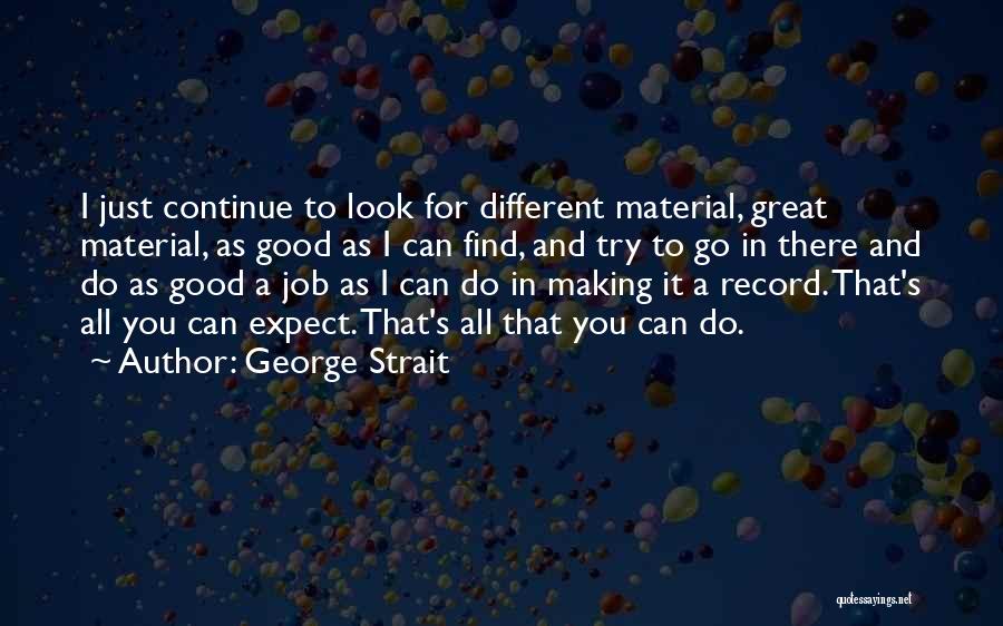 Go Do Good Quotes By George Strait