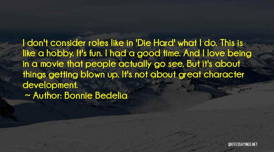 Go Do Great Things Quotes By Bonnie Bedelia