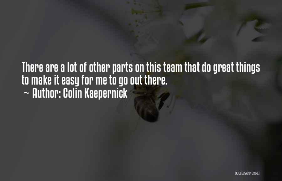 Go Do Great Things Quotes By Colin Kaepernick