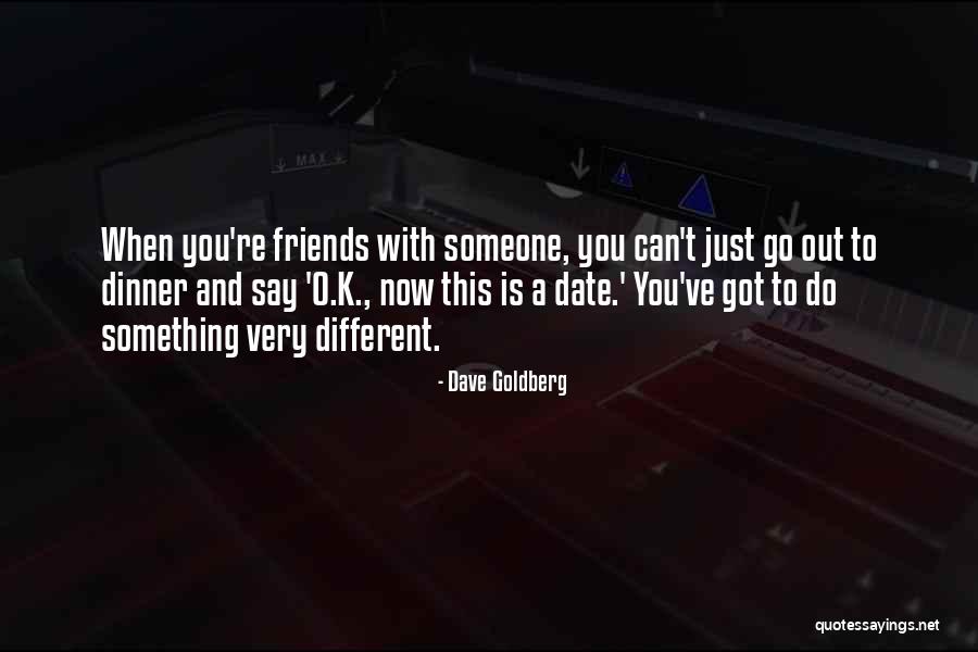 Go Do Something Quotes By Dave Goldberg Go Do Something Quotes By Dave Goldberg
