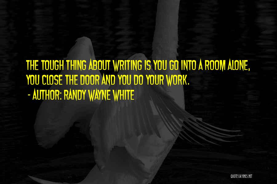 Go Do Your Thing Quotes By Randy Wayne White