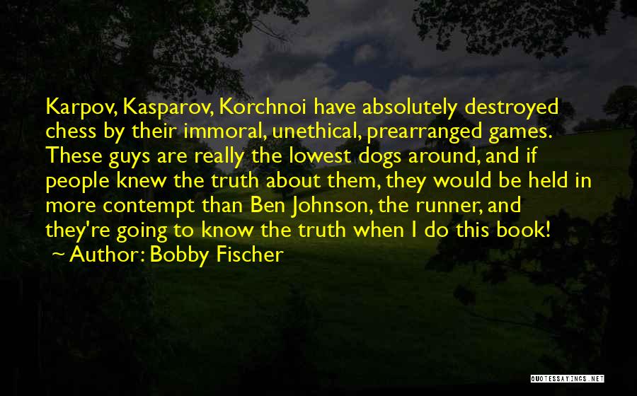 Go Dog Go Book Quotes By Bobby Fischer