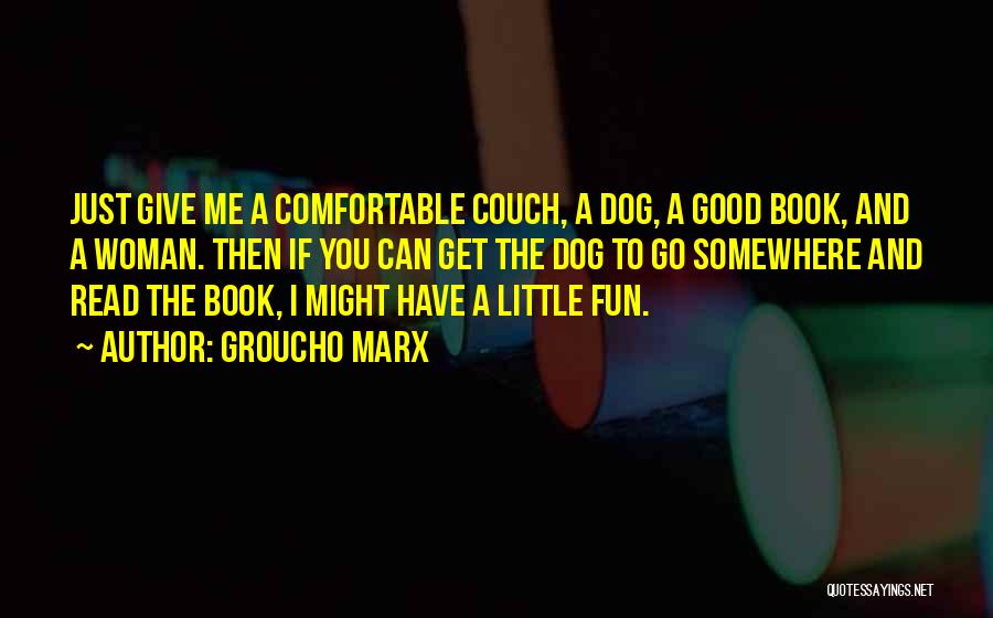 Go Dog Go Quotes By Groucho Marx