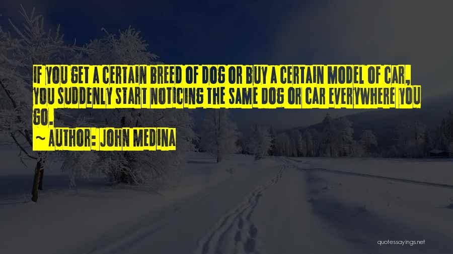 Go Dog Go Quotes By John Medina