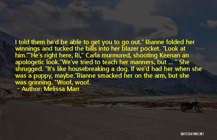 Go Dog Go Quotes By Melissa Marr