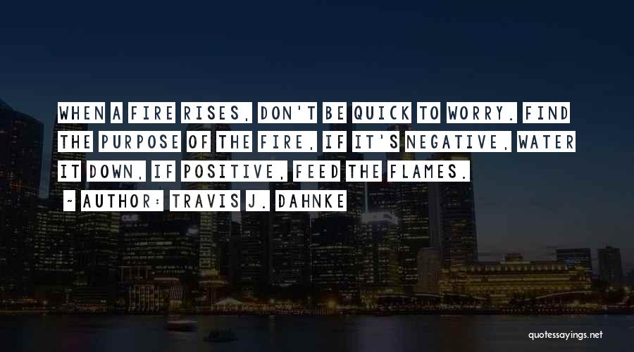 Go Down In Flames Quotes By Travis J. Dahnke