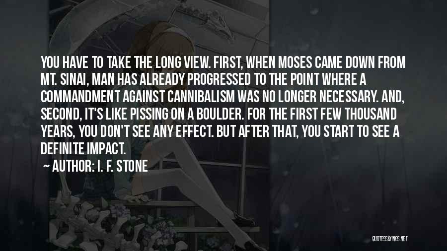 Go Down Moses Quotes By I. F. Stone