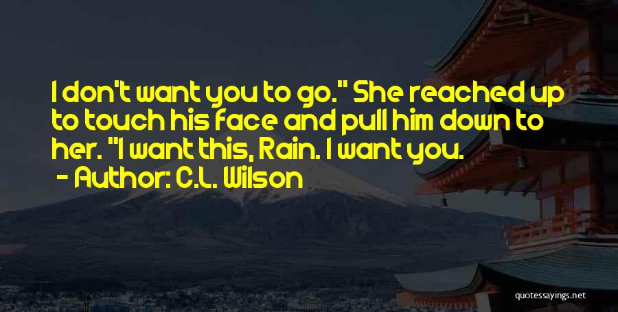 Go Down Quotes By C.L. Wilson