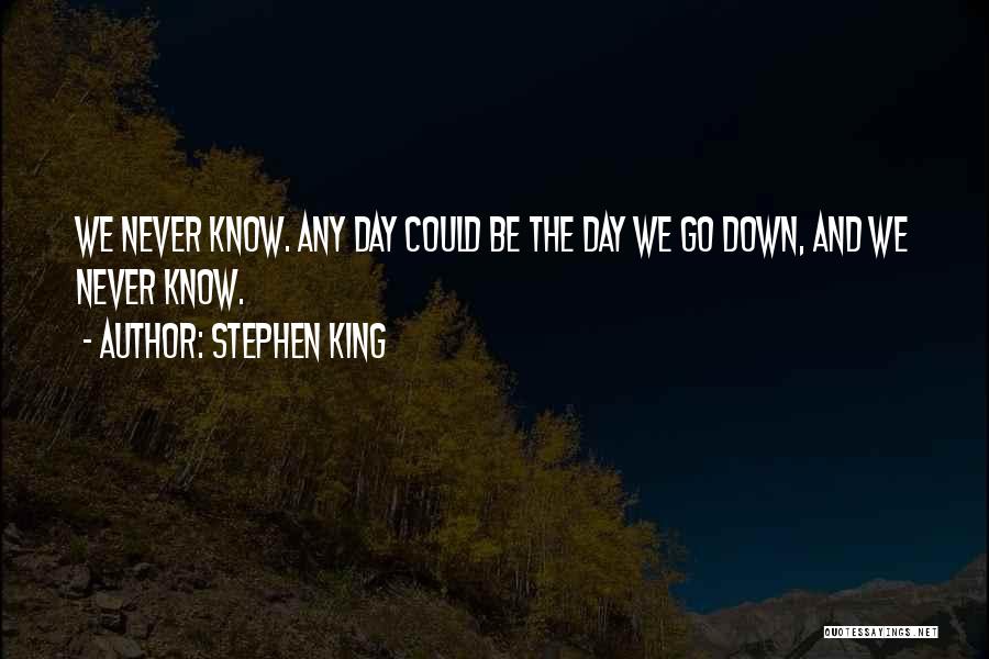 Go Down Quotes By Stephen King