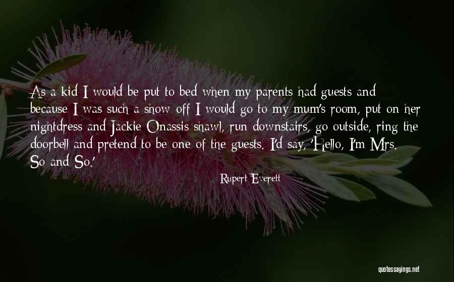 Go Downstairs Quotes By Rupert Everett Go Downstairs Quotes By Rupert Everett