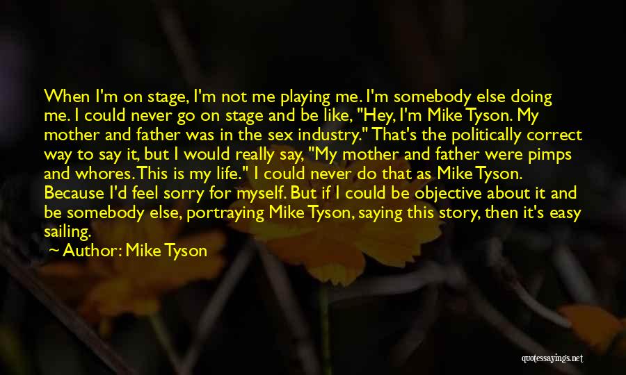 Go Easy On Me Quotes By Mike Tyson