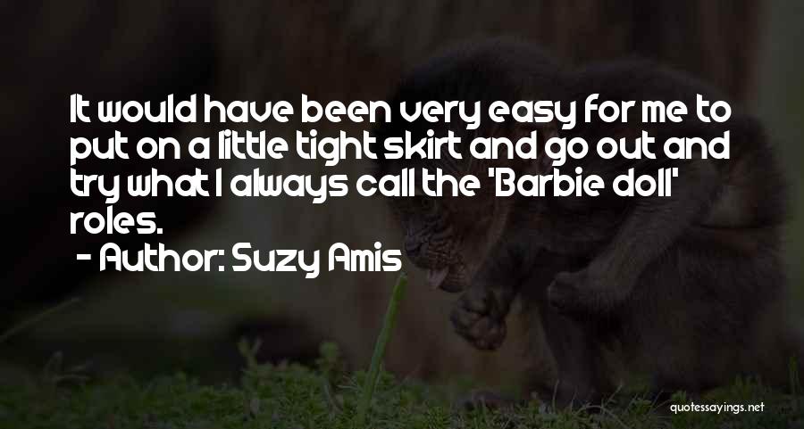 Go Easy On Me Quotes By Suzy Amis