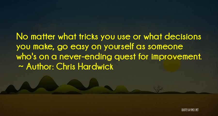 Go Easy On Yourself Quotes By Chris Hardwick