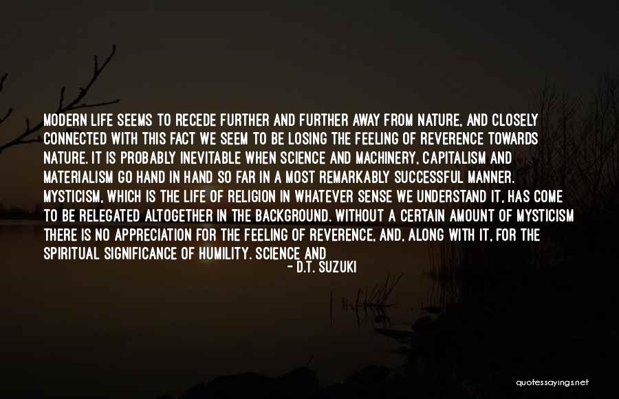 Go Far In Life Quotes By D.T. Suzuki Go Far In Life Quotes By D.T. Suzuki