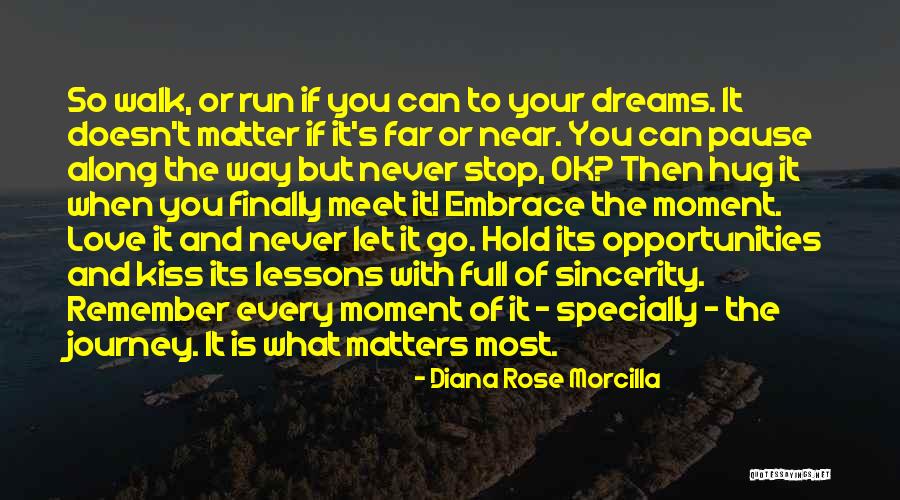 Go Far In Life Quotes By Diana Rose Morcilla Go Far In Life Quotes By Diana Rose Morcilla