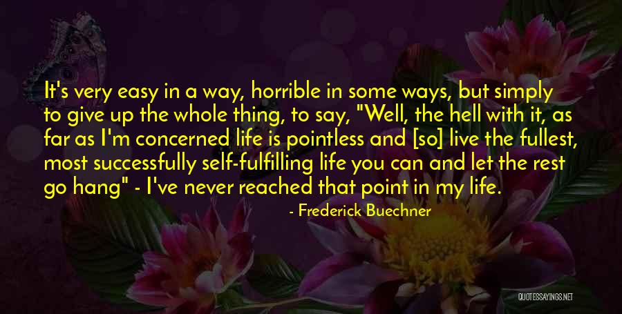 Go Far In Life Quotes By Frederick Buechner Go Far In Life Quotes By Frederick Buechner