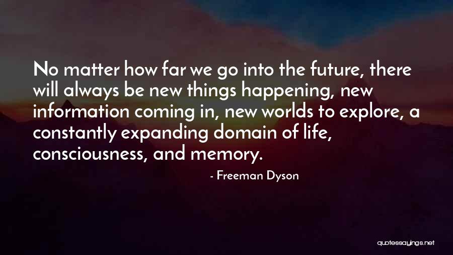 Go Far In Life Quotes By Freeman Dyson