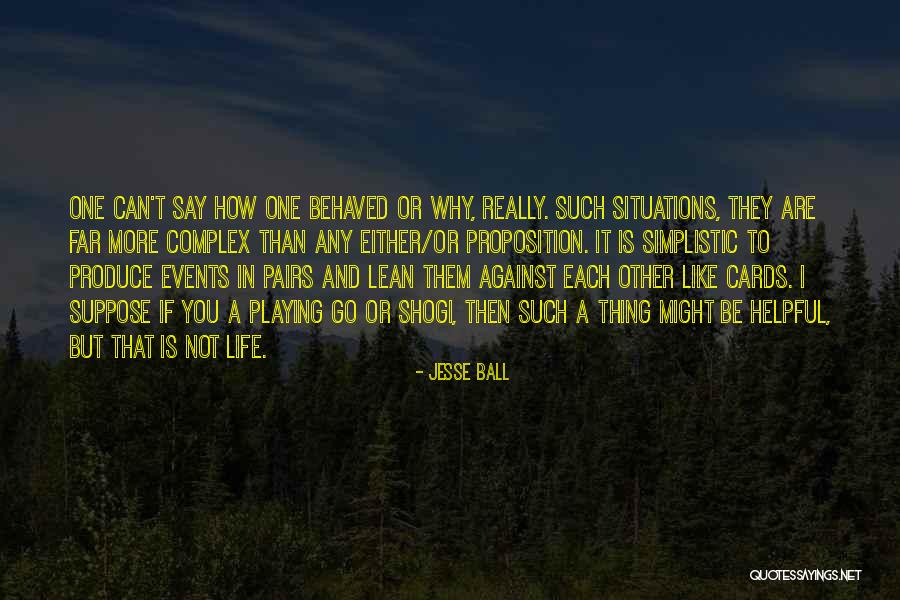 Go Far In Life Quotes By Jesse Ball