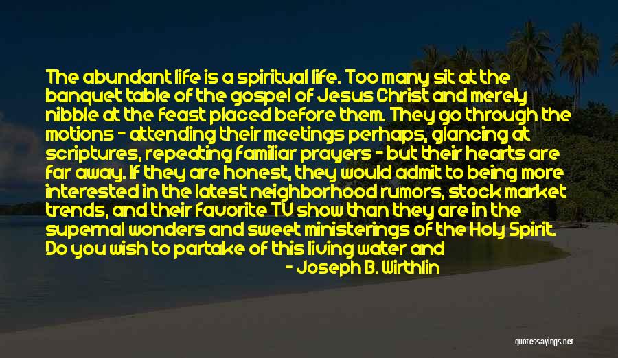 Go Far In Life Quotes By Joseph B. Wirthlin Go Far In Life Quotes By Joseph B. Wirthlin