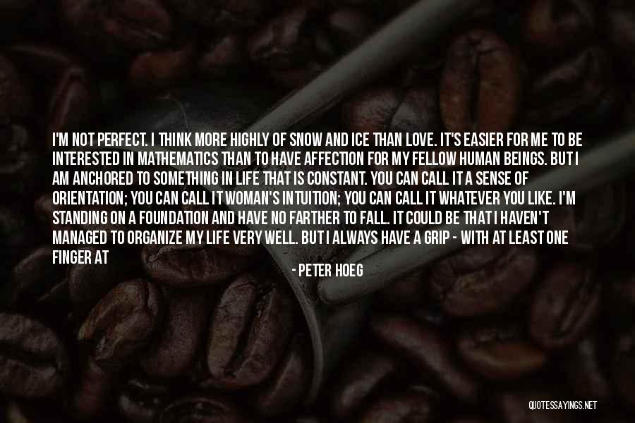 Go Far In Life Quotes By Peter Hoeg Go Far In Life Quotes By Peter Hoeg