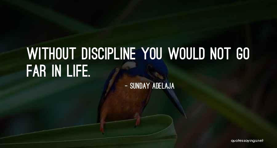 Go Far In Life Quotes By Sunday Adelaja Go Far In Life Quotes By Sunday Adelaja