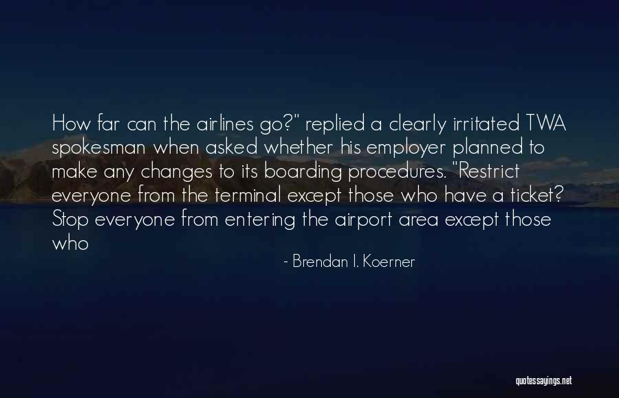 Go Far Quotes By Brendan I. Koerner