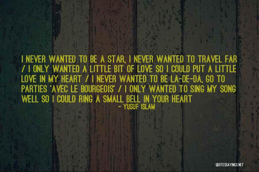 Go Far Quotes By Yusuf Islam