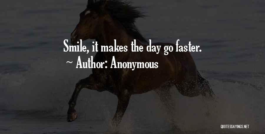 Go Faster Quotes By Anonymous