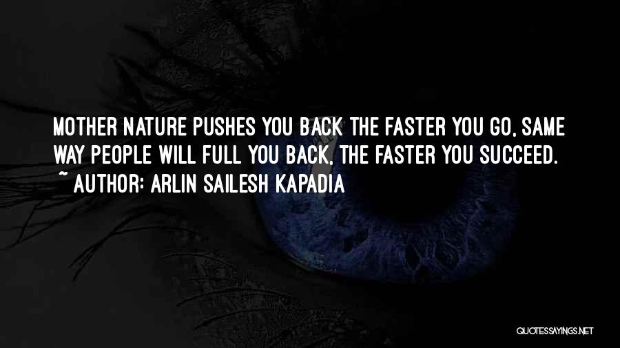 Go Faster Quotes By Arlin Sailesh Kapadia