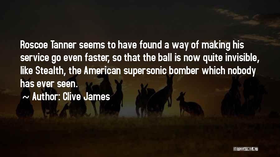 Go Faster Quotes By Clive James