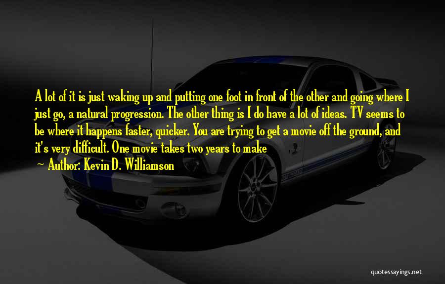 Go Faster Quotes By Kevin D. Williamson