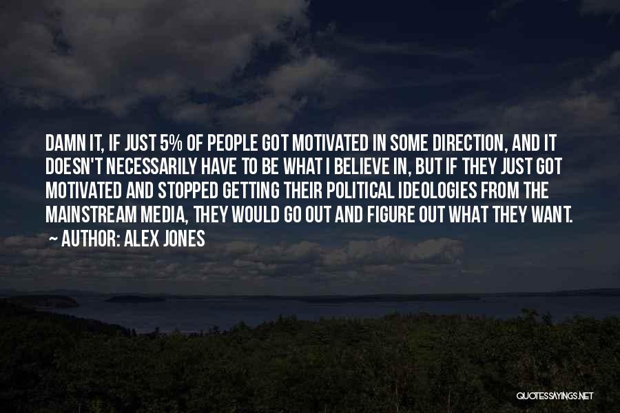 Go Figure Quotes By Alex Jones