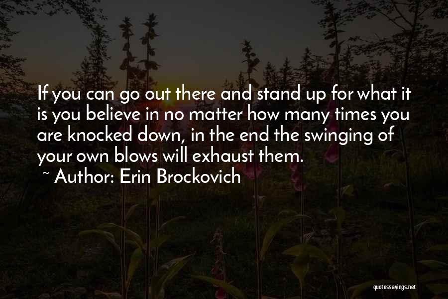 Go For What You Believe In Quotes By Erin Brockovich