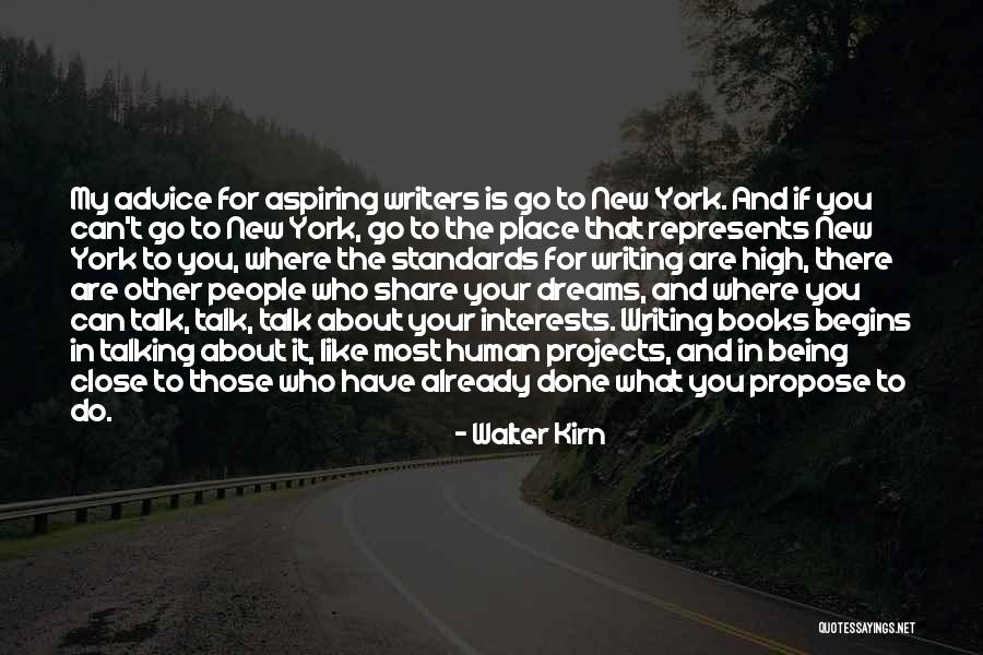 Go For Your Dreams Quotes By Walter Kirn Go For Your Dreams Quotes By Walter Kirn