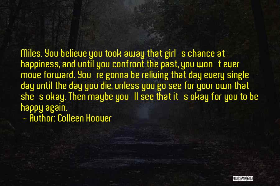 Go For Your Happiness Quotes By Colleen Hoover