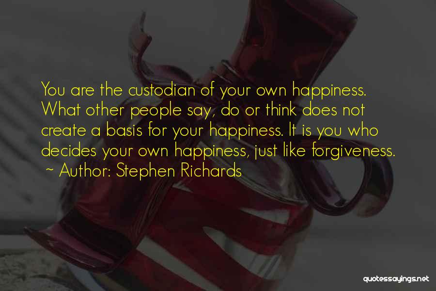 Go For Your Happiness Quotes By Stephen Richards