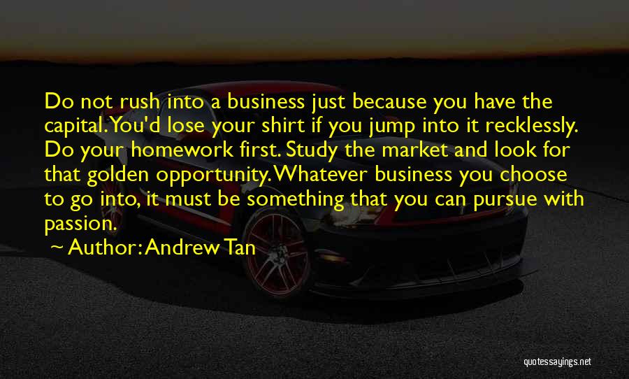 Go For Your Passion Quotes By Andrew Tan