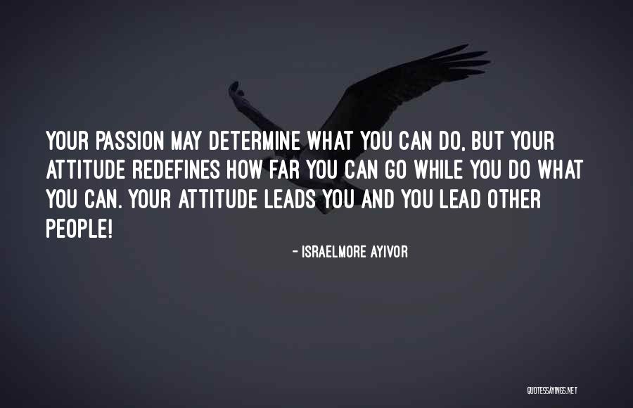 Go For Your Passion Quotes By Israelmore Ayivor Go For Your Passion Quotes By Israelmore Ayivor