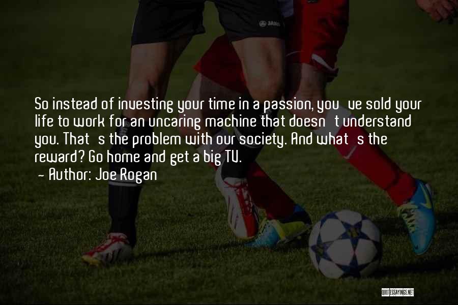 Go For Your Passion Quotes By Joe Rogan