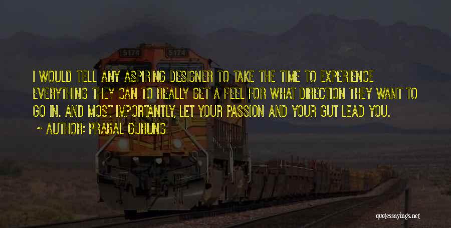 Go For Your Passion Quotes By Prabal Gurung