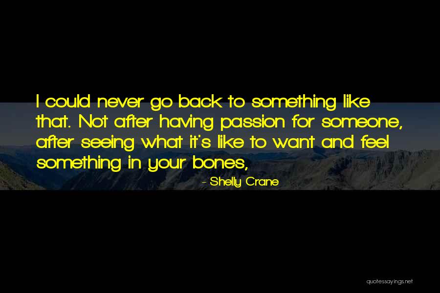 Go For Your Passion Quotes By Shelly Crane Go For Your Passion Quotes By Shelly Crane