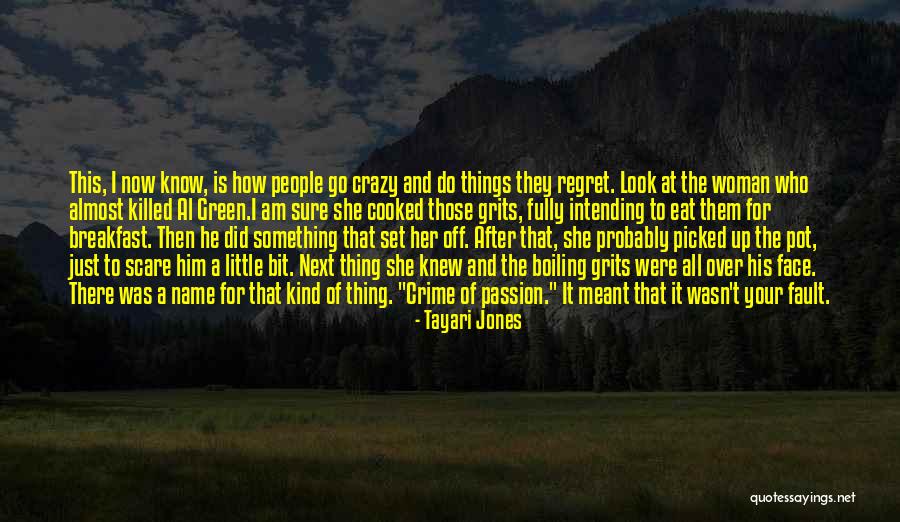 Go For Your Passion Quotes By Tayari Jones