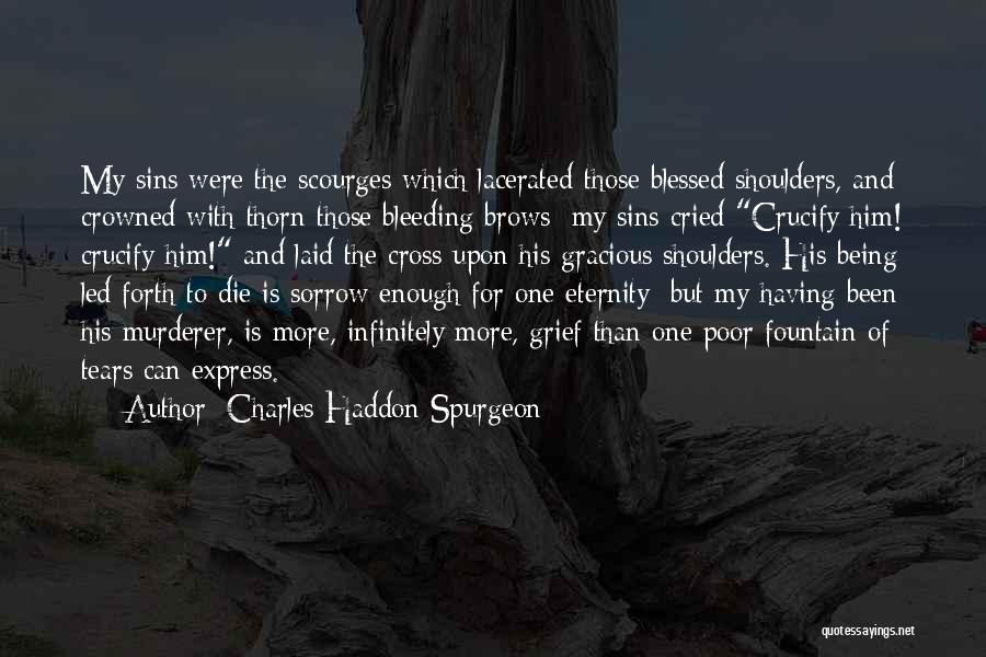 Go Forth And Die Quotes By Charles Haddon Spurgeon